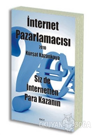 İnternet Pazarlamacısı - Kürşat Kazankaya - Sokak Kitapları Yayınları