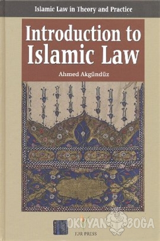 Introduction to Islamic Law (Ciltli) - Ahmed Akgündüz - Osmanlı Araştı