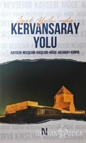 İpek Yolu'nda Kervansaray Yolu - Kolektif - Net Kitaplık Yayıncılık