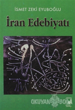İran Edebiyatı - İsmet Zeki Eyuboğlu - Pencere Yayınları