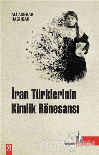 İran Türklerinin Kimlik Rönesansı - Aliasghar Haghdar - Doğu Kütüphane