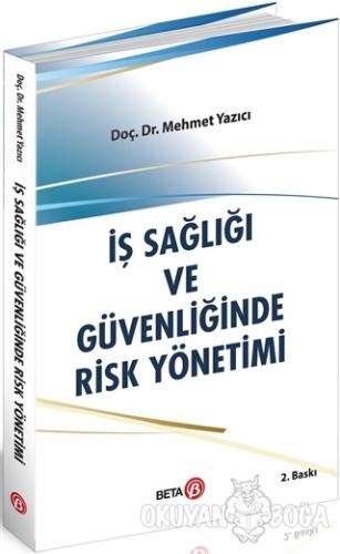 İş Sağlığı ve Güvenliğinde Risk Yönetimi - Mehmet Yazıcı - Beta Yayıne
