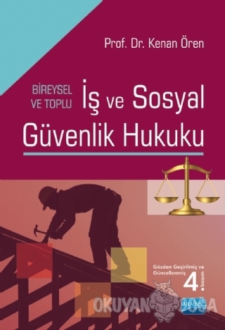 İş ve Sosyal Güvenlik Hukuku - Kenan Ören - Nobel Akademik Yayıncılık