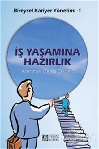 İş Yaşamına Hazırlık - Mehmet Cemil Özden - Pegem Akademi Yayıncılık -