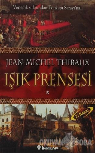 Işık Prensesi Birinci Kitap - Jean-Michel Thibaux - İnkılap Kitabevi
