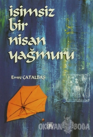 İsimsiz Bir Nisan Yağmuru - Emre Çatalbaş - Aşiyan Yayınları - Dini Ki