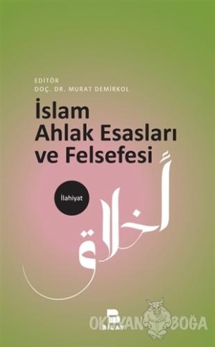 İslam Ahlak Esasları ve Felsefesi - Murat Demirkol - Bilimsel Araştırm
