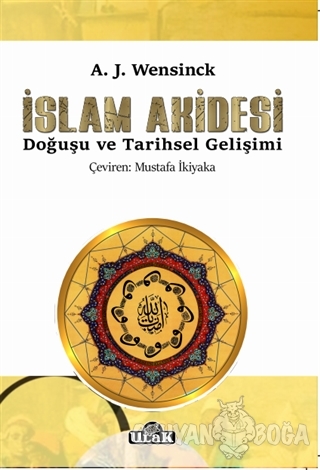 İslam Akidesi - A. J. Wensinck - Ulak Yayıncılık