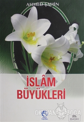 İslam Büyükleri - Ahmed Şahin - Cihan Yayınları