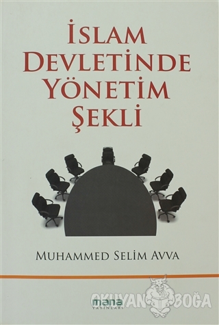 İslam Devletinde Yönetim Şekli - Muhammed Selim Avva - Mana Yayınları