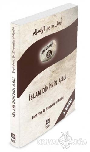 İslam Dini'nin Aslı - Şeyh Ziyaeddin El-Kudsi - Hak Yayınları