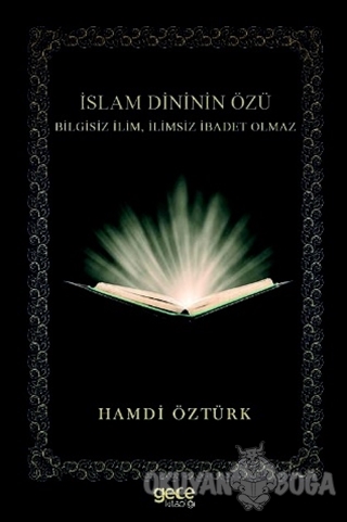 İslam Dininin Özü - Hamdi Öztürk - Gece Kitaplığı