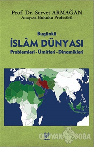 İslam Dünyası - Servet Armağan - Çağrı Yayınları