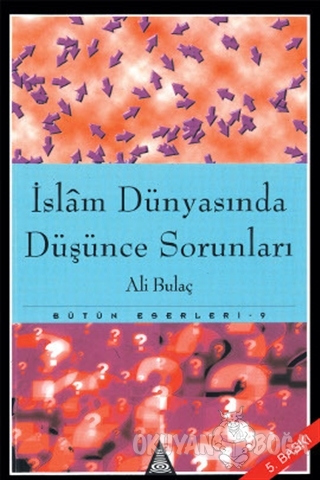 İslam Dünyasında Düşünce Sorunları - Ali Bulaç - İz Yayıncılık
