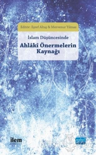 İslam Düşüncesinde Ahlaki Önermelerin Kaynağı - Anar Gafarov - Nobel A