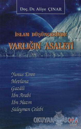 İslam Düşüncesinde Varlığın Asaleti - Aliye Çınar - Emin Yayınları