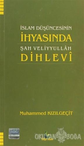 İslam Düşüncesinin İhyasında Şah Veliyyullah Dihlevi - Muhammed Kızılg