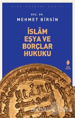 İslam Eşya ve Borçlar Hukuku - Mehmet Birsin - Çıra Yayınları