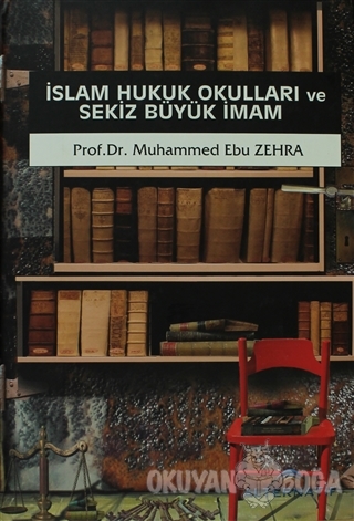 İslam Hukuk Okulları ve Sekiz Büyük İmam (Ciltli) - Muhammed Ebu Zehra