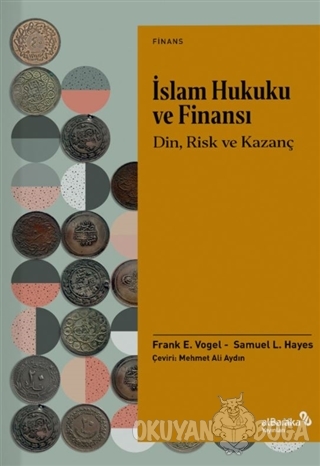 İslam Hukuku ve Finansı - Frank E. Vogel - Albaraka Yayınları