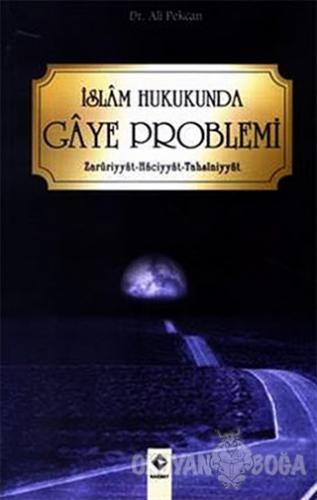 İslam Hukukunda Gaye Problemi - Ali Pekcan - Rağbet Yayınları