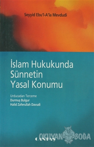İslam Hukukunda Sünnetin Yasal Konumu - Seyyid Ebu'l-A'la el-Mevdudi -