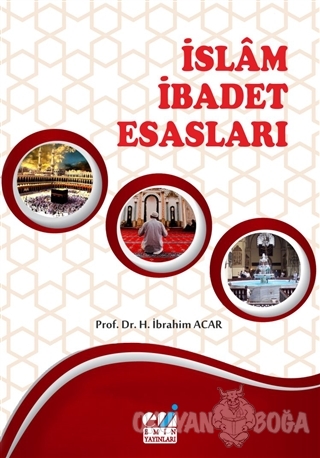 İslam İbadet Esasları - H. İbrahim Acar - Emin Yayınları