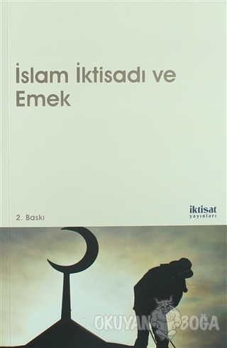 İslam İktisadı ve Emek - Zeyneb Hafsa Orhan - İktisat Yayınları