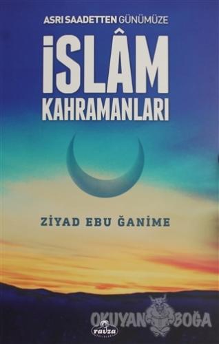 İslam Kahramanları - Ziyad Ebu Ğanime - Ravza Yayınları
