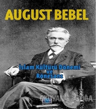 İslam Kültürü Dönemi ve Rönesans - August Bebel - Eton Yayıncılık