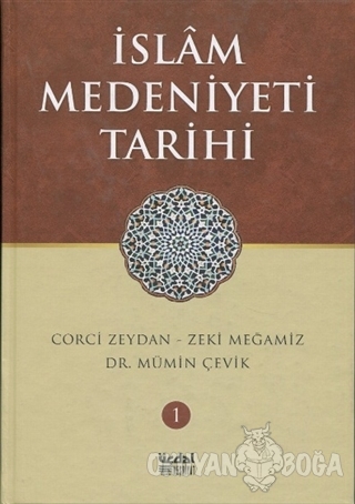 İslam Medeniyeti Tarihi - Cilt 1 (Ciltli) - Corci Zeydan - Üçdal Neşri