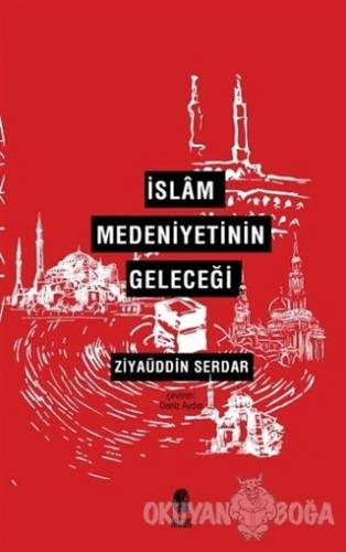 İslam Medeniyetinin Geleceği