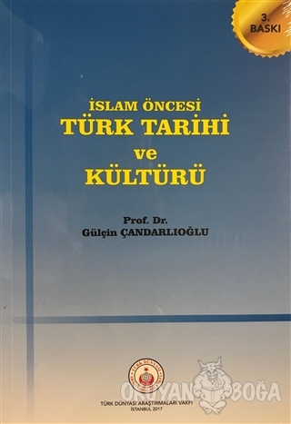 İslam Öncesi Türk Tarihi Ve Kültürü - Gülçin Çandarlıoğlu - Türk Dünya