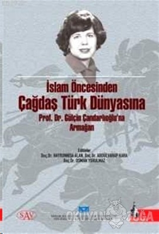 İslam Öncesinden Çağdaş Türk Dünyasına - Hayrunnisa Alan - Doğu Kütüph
