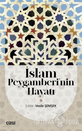 İslam Peygamberi'nin Hayatı - Kolektif - Çizgi Kitabevi Yayınları