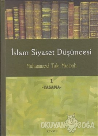 İslam Siyaset Düşüncesi 1 - Yasama (Ciltli) - Muhammed Taki Misbah - K