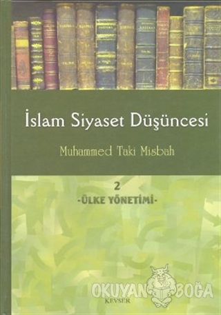 İslam Siyaset Düşüncesi 2 - Ülke Yönetimi (Ciltli) - Muhammed Taki Mis