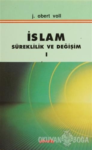 İslam Süreklilik ve Değişim Cilt: 1 - John Obert Voll - Yöneliş Yayınl