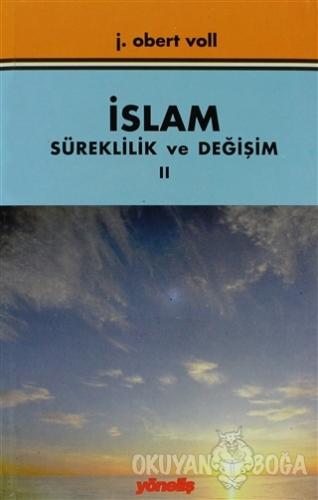 İslam Süreklilik ve Değişim Cilt: 2 - John Obert Voll - Yöneliş Yayınl