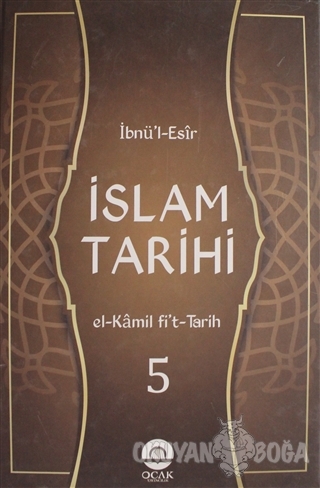 İslam Tarihi Cilt: 5 (Ciltli) - İbnü'l Esir - Ocak Yayınları