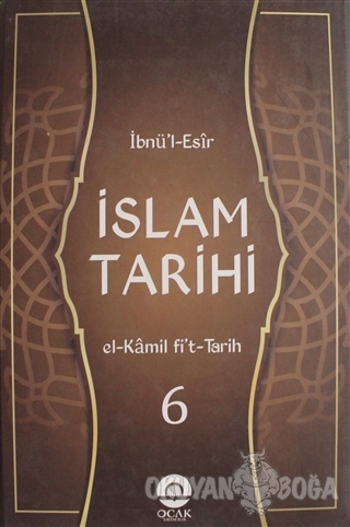 İslam Tarihi Cilt: 6 (Ciltli) - İbnü'l Esir - Ocak Yayınları
