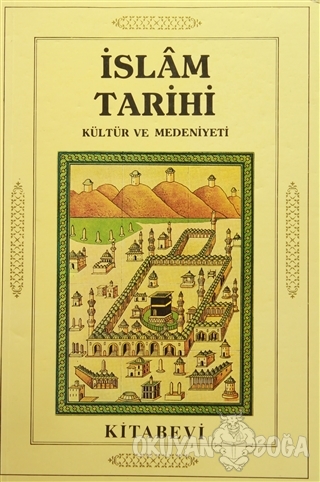 İslam Tarihi Kültür ve Medeniyeti (4 Cilt Takım) - P. M. Holt - Kitabe