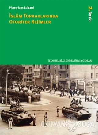 İslam Topraklarında Otoriter Rejimler - Pierre-Jean Luizard - İstanbul