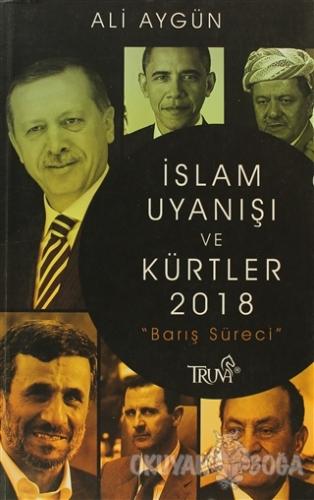 İslam Uyanışı ve Kürtler 2018 - Ali Aygün - Truva Yayınları