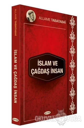 İslam ve Çağdaş İnsan - Allame Tabatabai - Kevser Yayınları