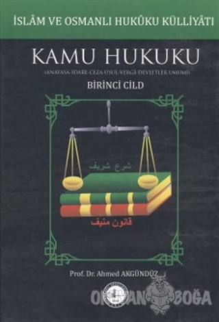 İslam ve Osmanlı Hukuku Külliyatı 1. Cilt - Kamu Hukuku (Ciltli) - Ahm