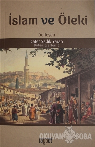 İslam ve Öteki - Cafer Sadık Yaran - Rağbet Yayınları