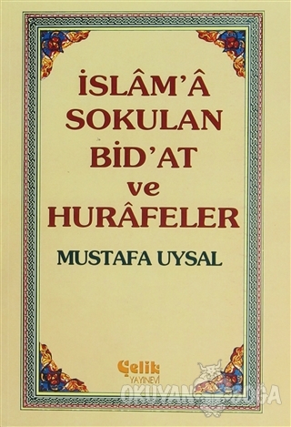 İslam'a Sokulan Bid'at ve Hurafeler - 2 Cilt Takım - Mustafa Uysal - Ç