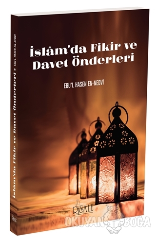 İslam'da Fikir ve Davet Önderleri - Ebu'l Hasen En Nedvi - Risale Yayı