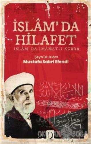 İslam'da Hilafet - Şeyhu'l İslam Mustafa Sabri Efendi - Dava Adamı Yay